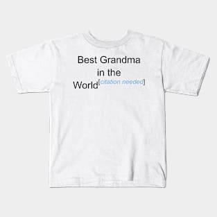 Best Grandma in the World - Citation Needed! Kids T-Shirt